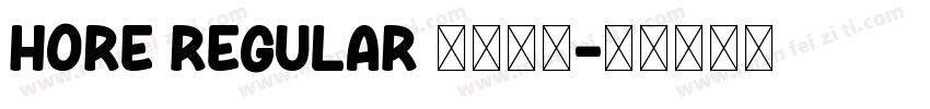 Hore Regular 字体下载字体转换